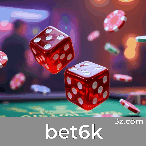 Experiência de Entretenimento de Primeiro Nível com bet6k Experiência de Entretenimento de Primeiro Nível com bet6k